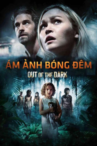 Ám Ảnh Bóng Đêm - Out of the Dark