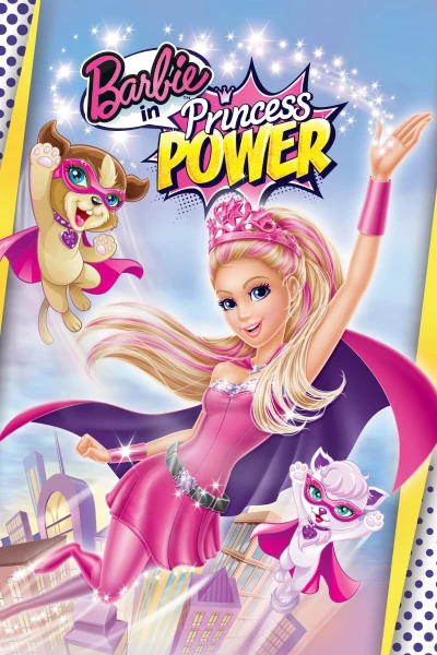 Barbie: Công Chúa Sức Mạnh - Barbie in Princess Power