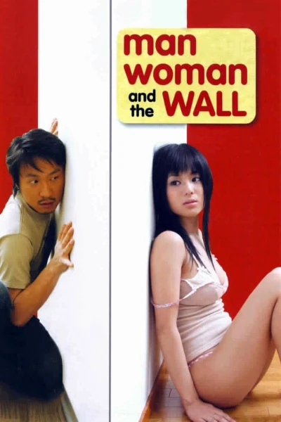 Chàng Trai Cô Gái Và Bức Tường  - Man, Woman & the Wall