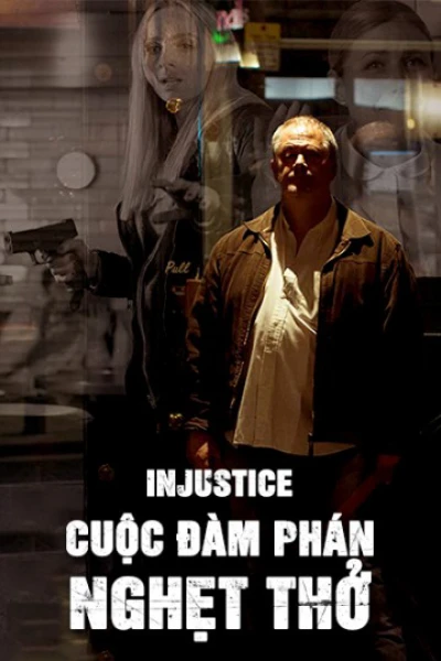 Cuộc Đàm Phán Nghẹt Thở - Injustice (2017)