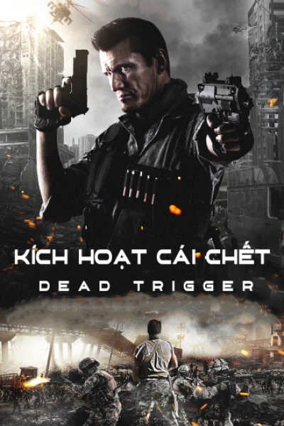 Kích Hoạt Cái Chết - Dead Trigger