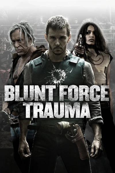 Lực Lượng Cận Chiến - Blunt Force Trauma (2015)