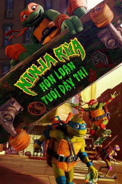 Ninja Rùa: Hỗn Loạn Tuổi Dậy Thì - Teenage Mutant Ninja Turtles: Mutant Mayhem (2023)