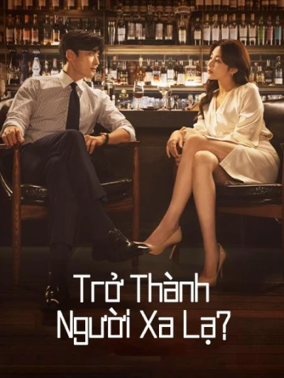 Trở Thành Người Xa Lạ - Strangers Again (2023)